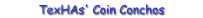 TexHAs' Coin Conchos